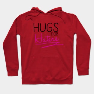 Hugs For Haters Hoodie